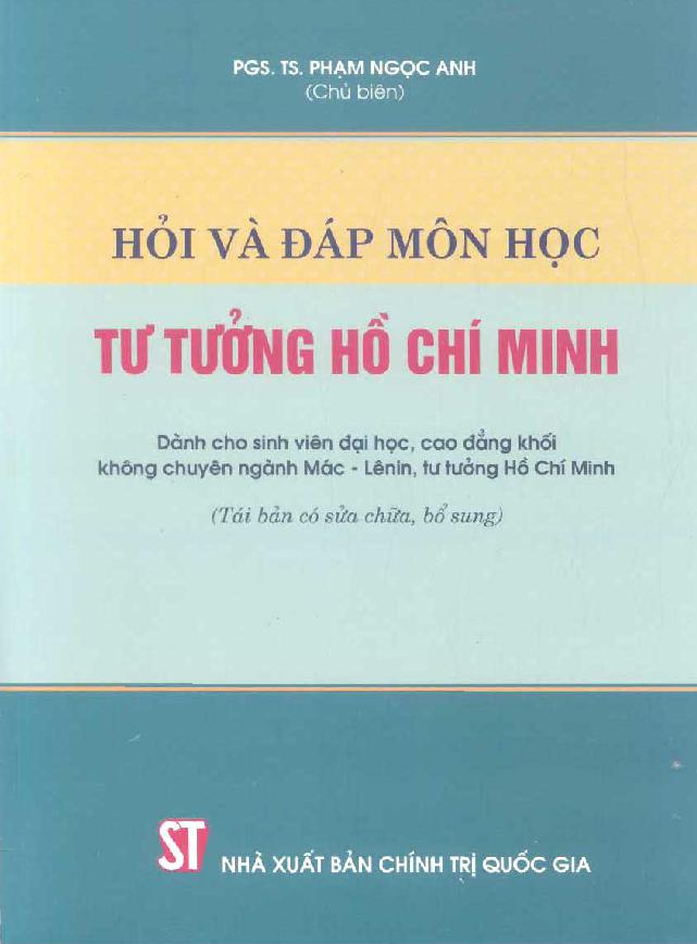 Hỏi và đáp tư tưởng Hồ Chí Minh :$bDành cho sinh viên đại học, cao đẳng khối không chuyên ngành Mác - Lênin, tư tưởng Hồ Chí Minh