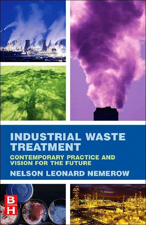 Industrial waste treatment :$bContemporary practice and vision for the future