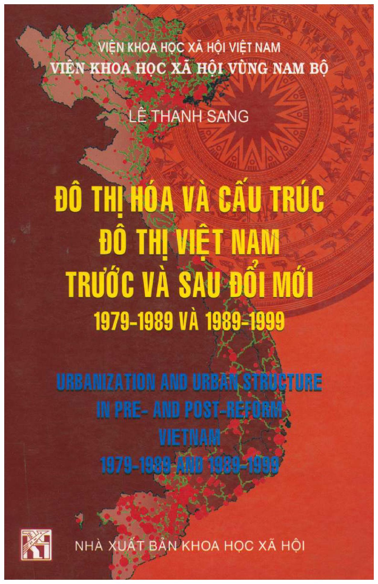 Đô thị hóa và cấu trúc đô thị Việt Nam trước và sau đổi mới 1979-1989 và 1989-1999 =$bUrbanization and urban structure in pre- and post-reform Vietnam 1979-1989 and 1989-1999