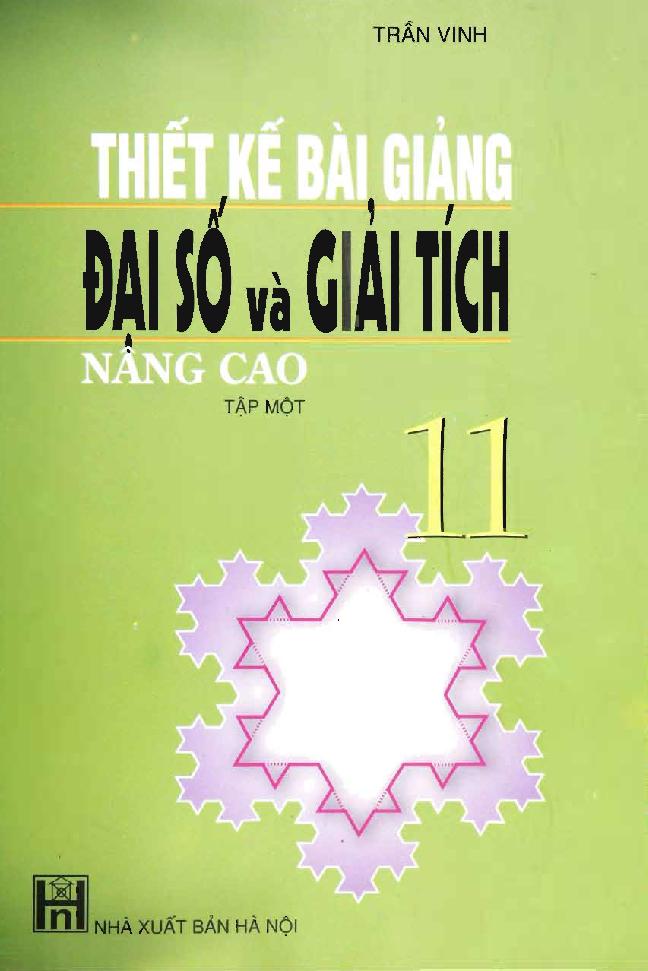 Thiết kế bài giảng đại số và giải tích 11 :$bNâng cao.$nT.1