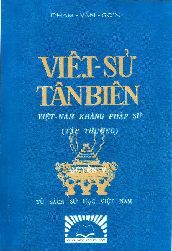 Việt sử tân biên.$nTập 5,$pViệt Nam kháng Pháp sử (Tập thượng)