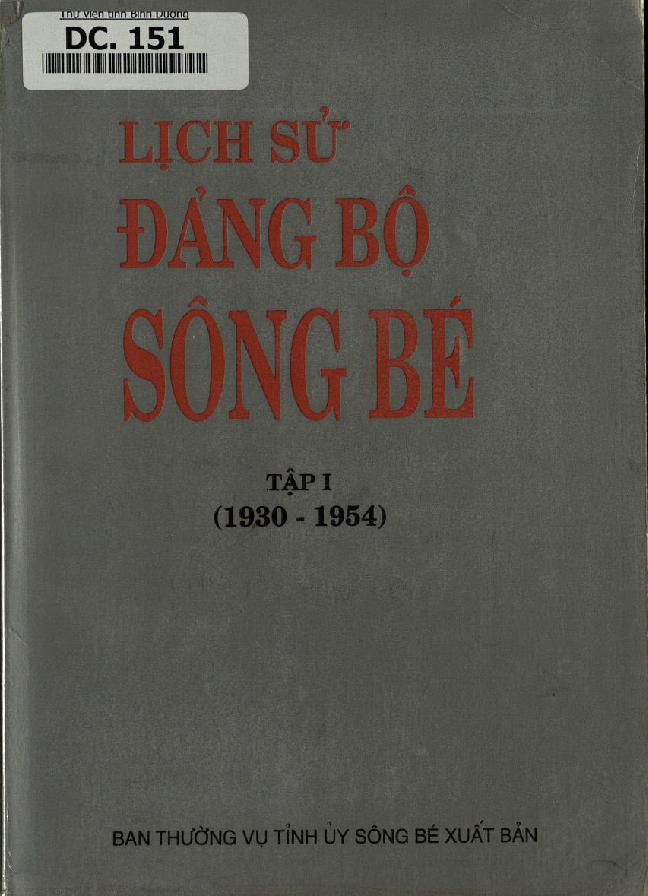 Lịch sử Đảng bộ Sông Bé.$nTập 1,$p1930-1954