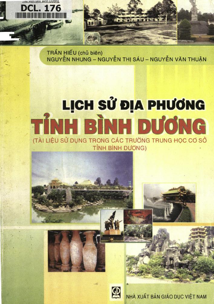 Lịch sử địa phương tỉnh Bình Dương :$bTài liệu sử dụng trong các trường Trung học cơ sở tỉnh Bình Dương