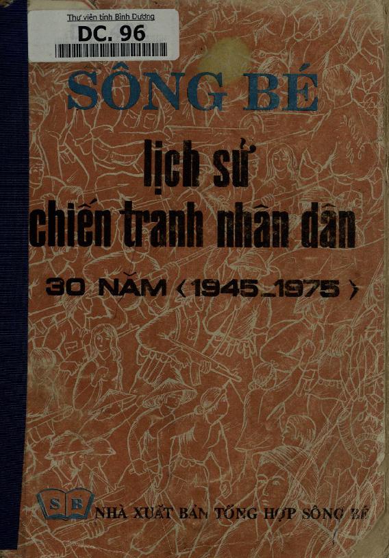 Sông Bé lịch sử chiến tranh nhân dân 30 năm :$b1945-1975