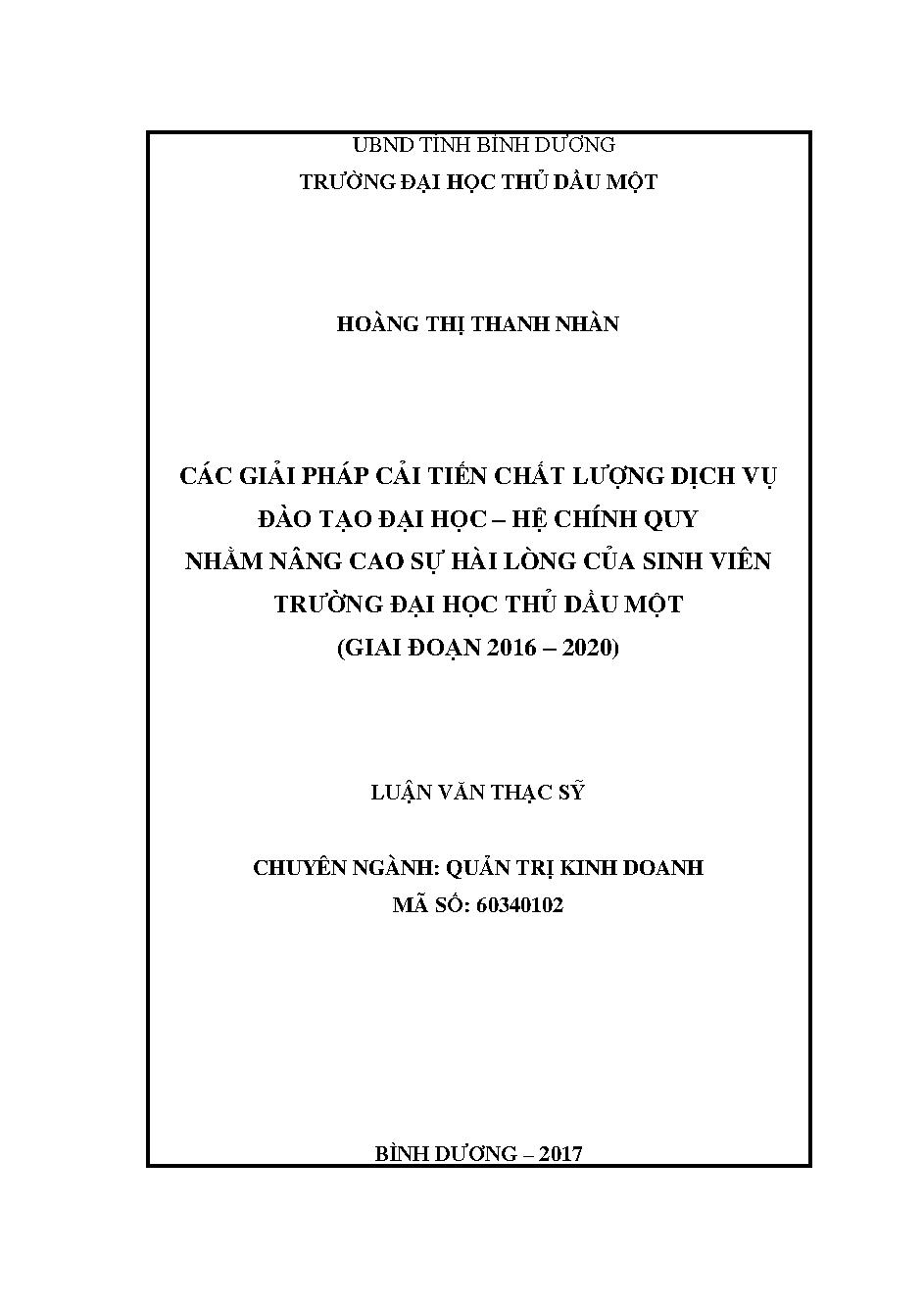 Giải pháp cải tiến chất lượng dịch vụ đào tạo đại học - hệ chính quy nhằm nâng cao sự hài lòng của sinh viên trường Đại học Thủ Dầu Một ( giai đoạn 2016-2020)