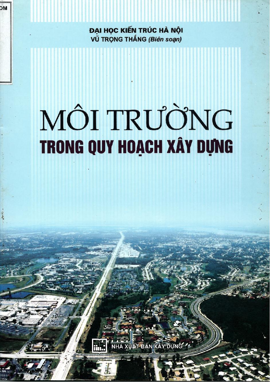 Môi trường trong quy hoạch xây dựng/ $cVũ Trọng Thắng