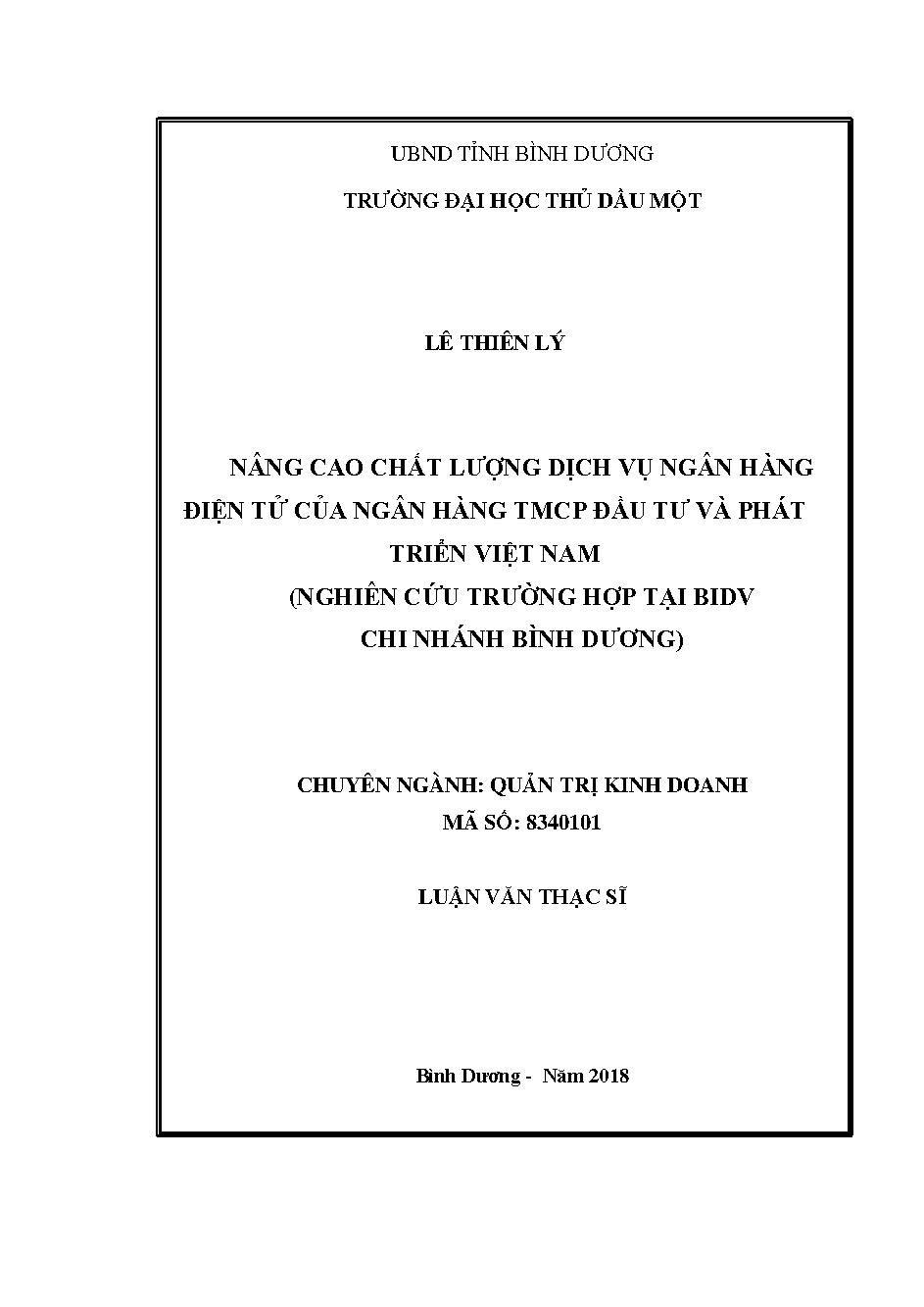 Nâng cao chất lượng dịch vụ ngân hàng điện tử của ngân hàng thương mại cổ phần đầu tư và phát triển Việt Nam (nghiên cứu trường hợp tại BIDV chi nhánh Bình Dương