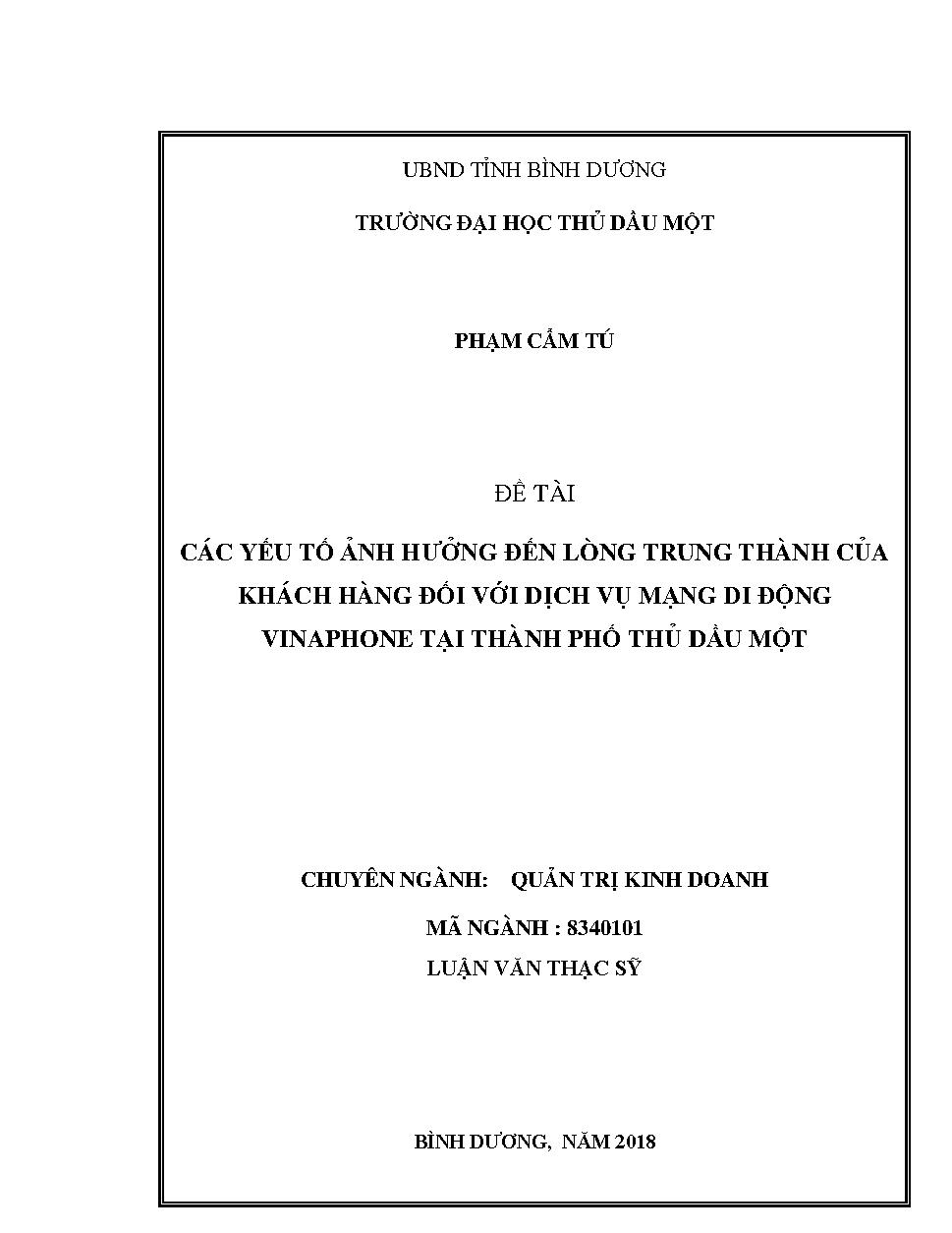 Các yếu tố ảnh hưởng đến lòng trung thành của khách hàng đối với dịch vụ mạng di động vinaphone tại thành phố Thủ Dầu Một