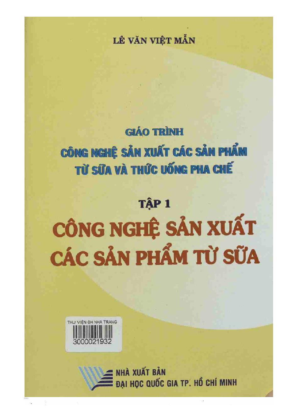 Giáo trình công nghệ sản xuất các sản phẩm từ sữa và thức uống pha chế .$nT.1,$pCông nghệ sản xuất các sản phẩm từ sữa