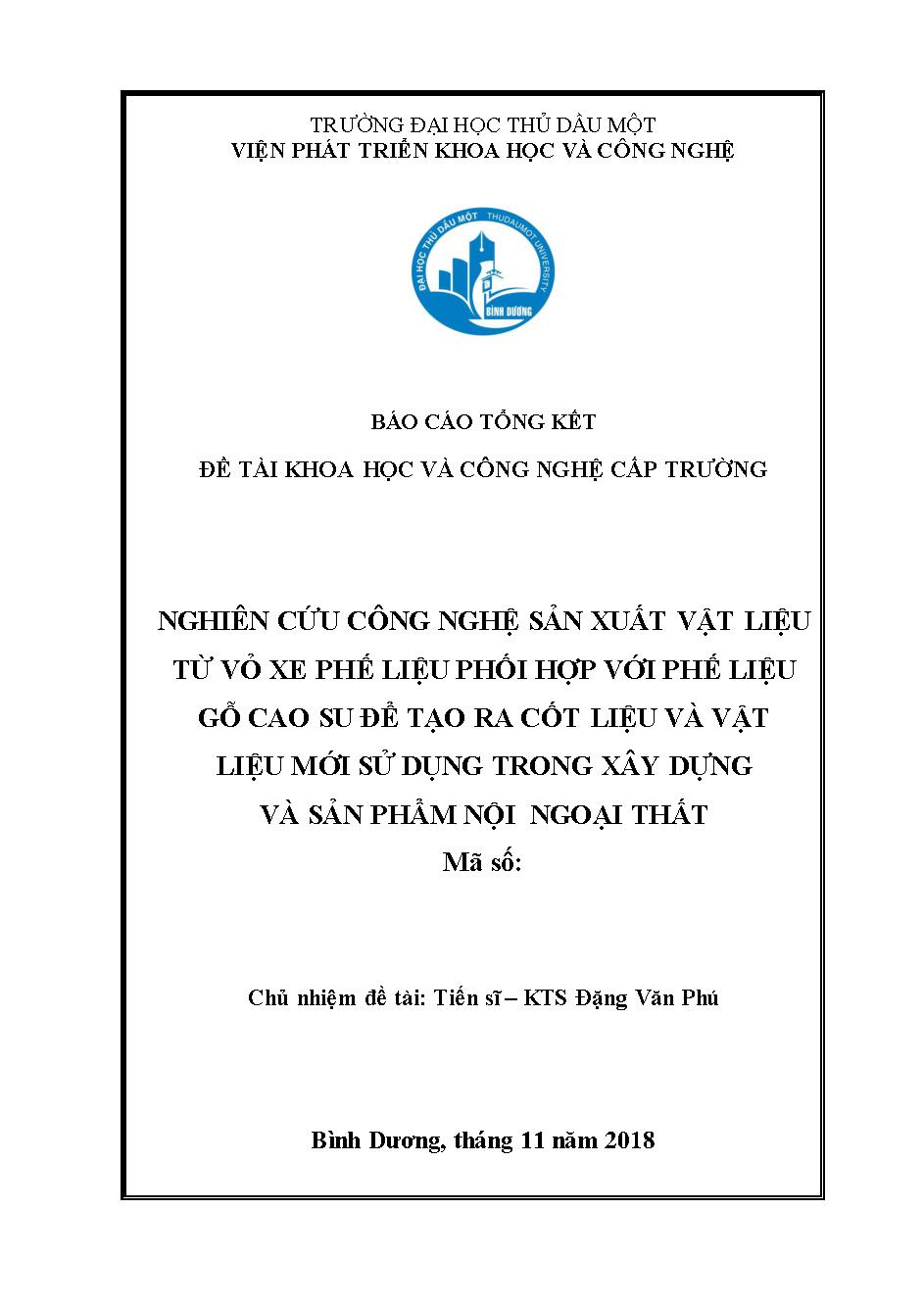 Nghiên cứu công nghệ sản xuất vật liệu từ vỏ xe phế liệu phối hợp với phế liệu gỗ cao su để tạo ra cốt liệu và vật liệu mới sử dụng trong xây dựng và sản phẩm nội ngoại thất