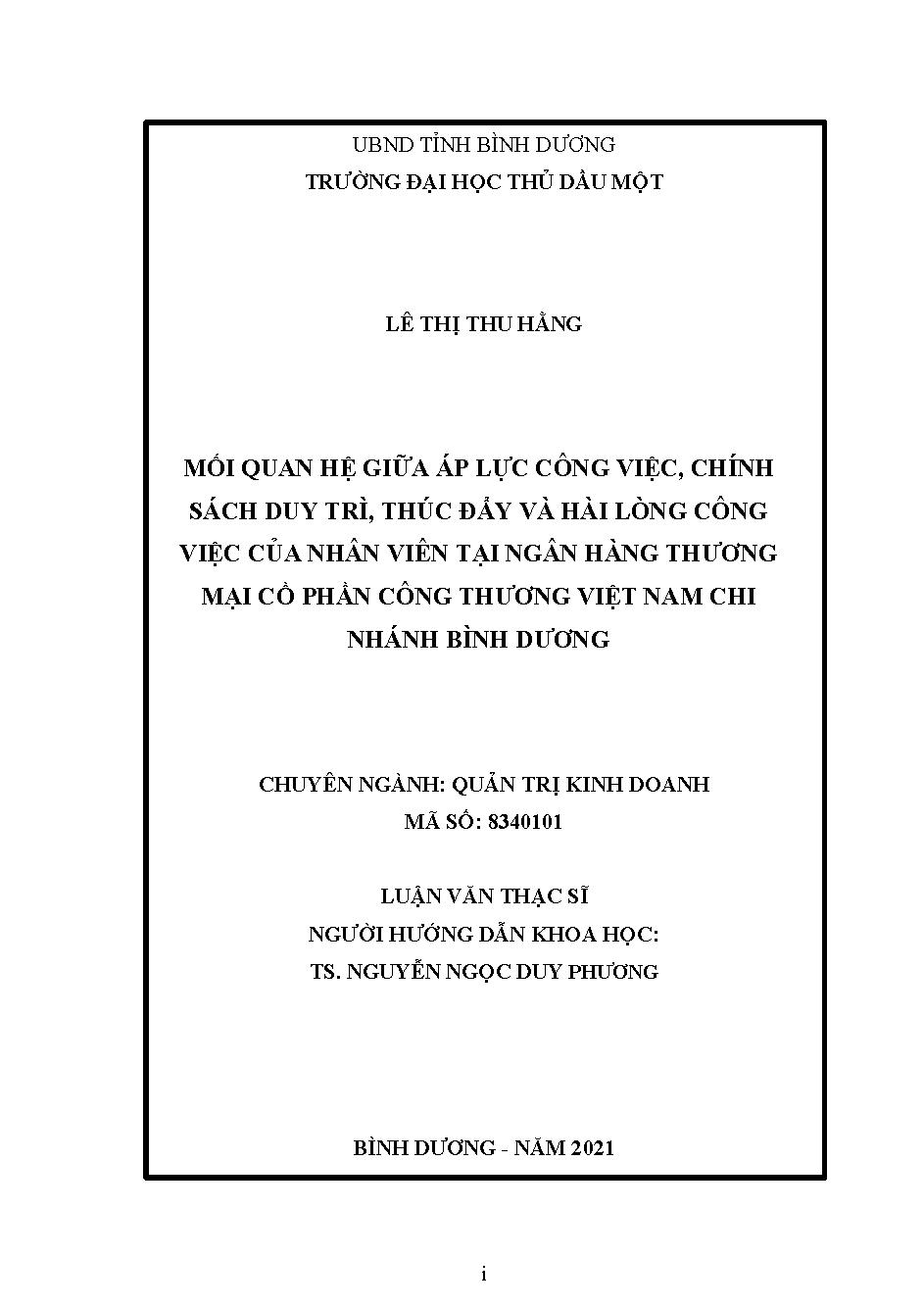 Mối quan hệ giữa áp lực công việc, chính sách duy trì, thúc đẩy và hài lòng công việc của nhân viên tại ngân hàng TMCP Công thương Việt Nam chi nhánh Bình Dương