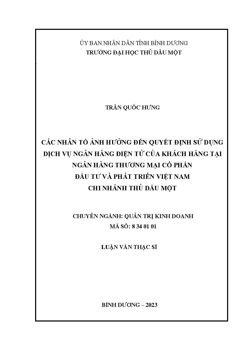 Các nhân tố ảnh hưởng đến quyết định sử dụng dịch vụ ngân hàng điện tử của khách hàng tại Ngân hàng thương mại Cổ phần Đầu tư và Phát triển Việt Nam chi nhánh Thủ Dầu Một