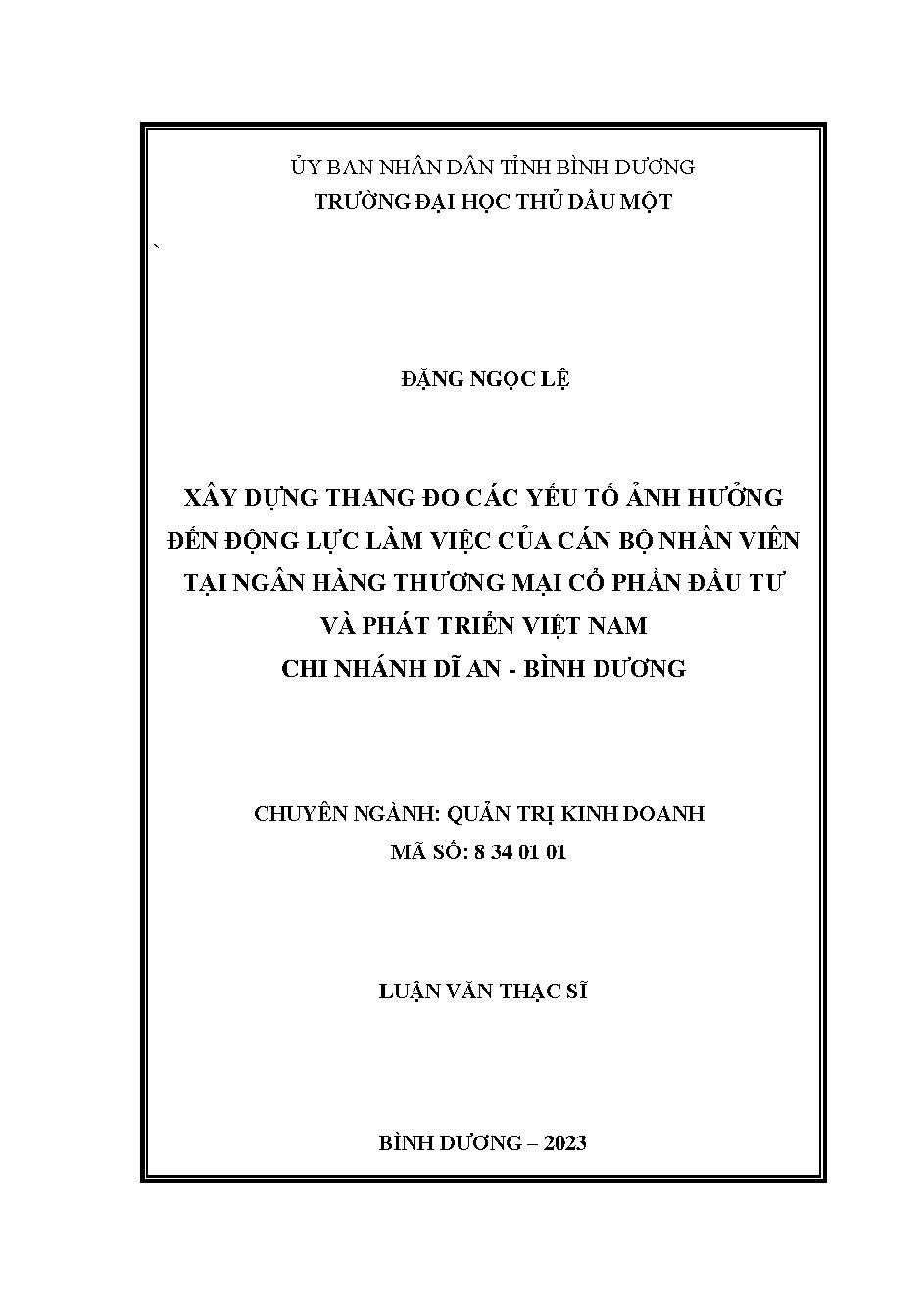 Xây dựng thang đo các yếu tố ảnh hưởng đến động lực làm việc của cán bộ nhân viên tại Ngân hàng Thương mại Cổ phần đầu tư và Phát triển Việt Nam chi nhánh Dĩ An - Bình Dương